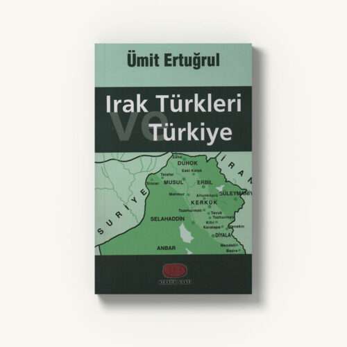 Ümit Ertuğrul - Irak Türkleri ve Türkiye